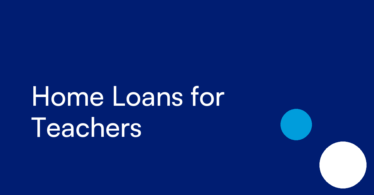teacher-home-loans-getting-a-home-loan-as-a-teacher